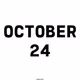 October 24