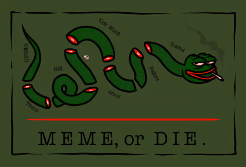 Meme, or Die.