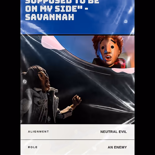 "YOU'RE SUPPOSED TO BE ON MY SIDE" - SAVANNAH #16