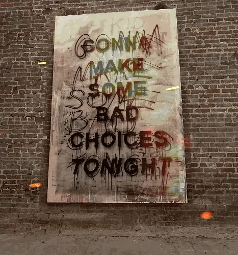 Gonna Make Some Bad Choices Tonight