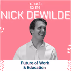 S2 E16: Future of Work & Education w/Nick DeWilde [1/1 VIDEO + AUDIO]
