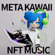 META KAWAII NFT MUSIC
