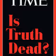 TIME Is Truth Dead?