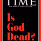 TIME Is God Dead?