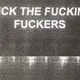 Fuck The Fucking Fuckers 