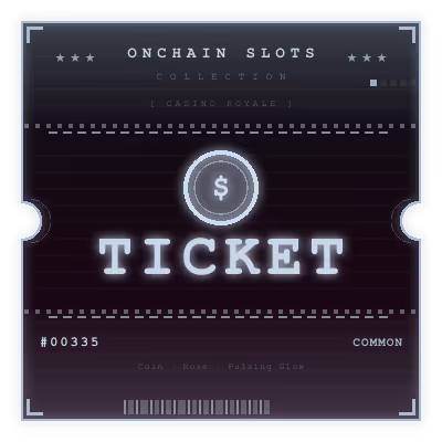 Onchain Slots Ticket