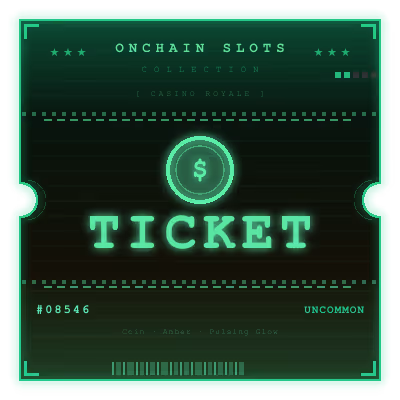 ONCHAIN SLOTS TICKET #8546