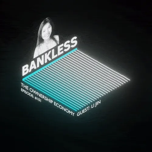 Bankless The Ownership Economy Li Jin