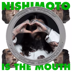 NISHIMOTO IS THE MOUTH -PROFITS TO THE PROPHET- #37
