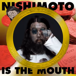 NISHIMOTO IS THE MOUTH -PROFITS TO THE PROPHET- #45