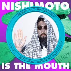 NISHIMOTO IS THE MOUTH -PROFITS TO THE PROPHET- #38