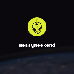 messyweekend