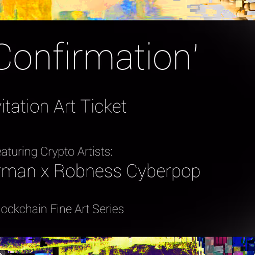 'Last Confirmation' Art Gallery Invitation (Decentraland/Cryptovoxels Residents)