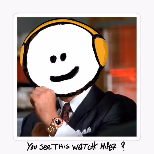You see this Watch? 