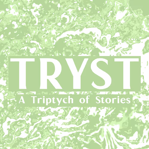 Tryst A Triptych Of Stories