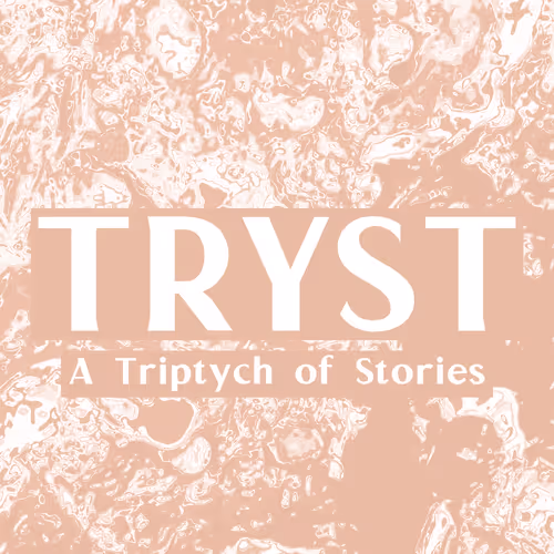 Tryst A Triptych Of Stories