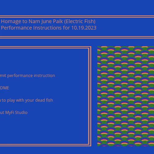 Homage to Nam June Paik (Electric Fish) Performance Instructions for 10.19.2023 15