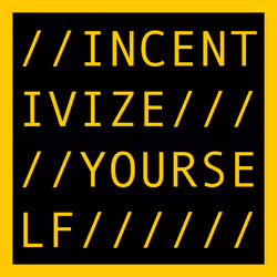 INCENTIVIZE YOURSELF
