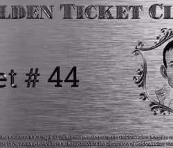 Golden Ticket Club #44