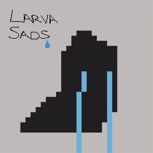 Larva Sads not revealed