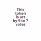 Is Art (Token, Democratic)