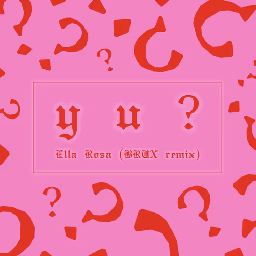 Brux Ella Rosa Y U Brux Remix
