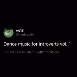 Dance Music for Introverts vol 1 (Genesis Tweet) 6/80
