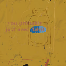 you probably just need advil