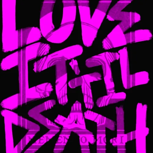 LOVE IT 'TIL DEATH