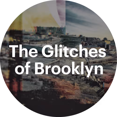 The Glitches Of Brooklyn