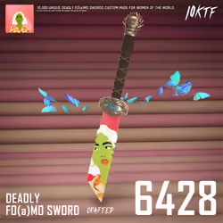 World of Deadly FO(a)MO Sword #6428