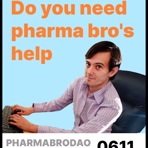 Pharma Bro #611