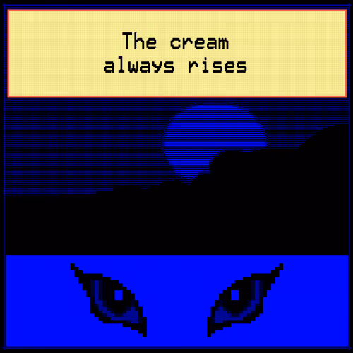 The cream always rises.