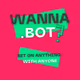 Wanna.bot