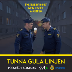 Sverige brinner men p!sset måste in- Tunna Gula Linjen