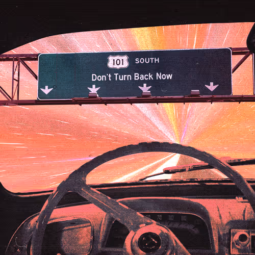 Don't Turn Back Now