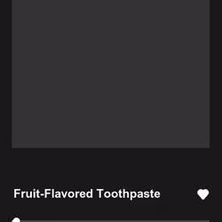 Fruit-Flavored Toothpaste