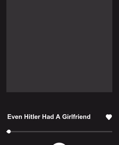 Even Hitler Had A Girlfriend