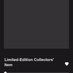 Limited-Edition Collectors' Item