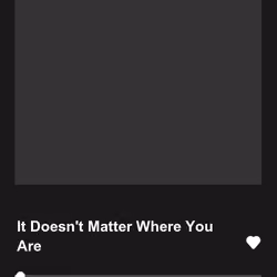 It Doesn't Matter Where You Are