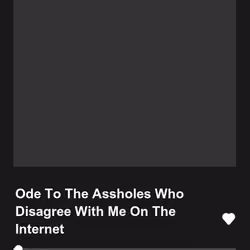 Ode To The Assholes Who Disagree With Me On The Internet
