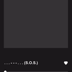 . . . - - - . . . (S.O.S.)