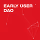 Early User DAO