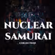 Nuclear Samurai