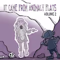 It Came From Anomaly Flats, Volume 2