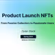 Product Launch NFTs