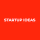 STARTUP IDEAS