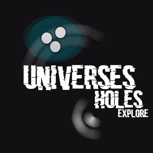 Universes Hole's Explore