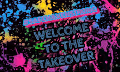 WELCOME TO THE TAKEOVER
