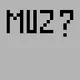 MUZ?